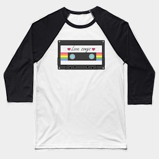 Love Songs Cassette Tape, Mix Tape Baseball T-Shirt